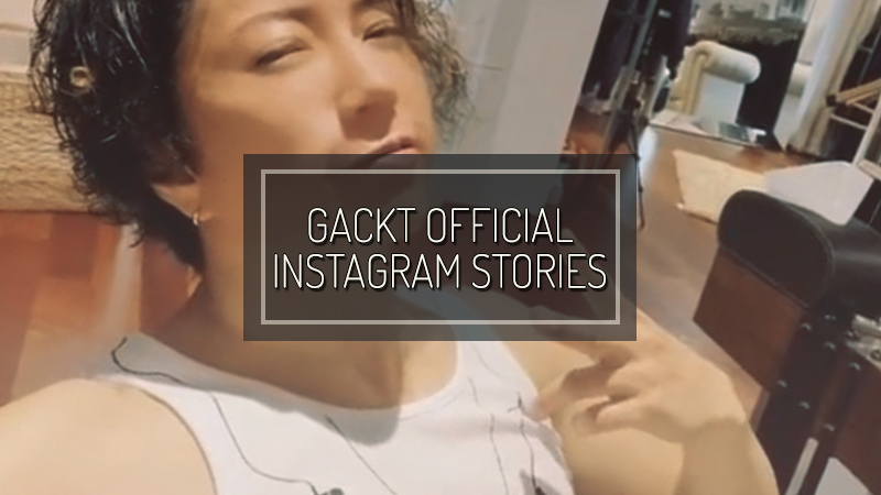 Gackt Instagram Stories Jul Gackt Italia