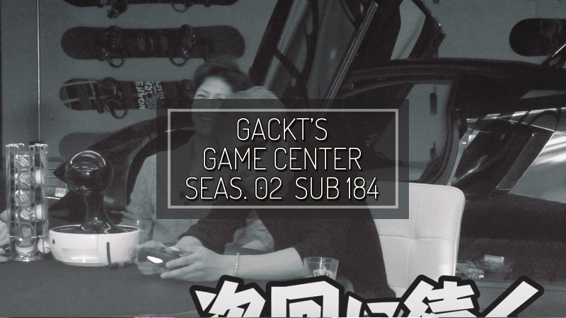 gackt-gcs02-subs-184